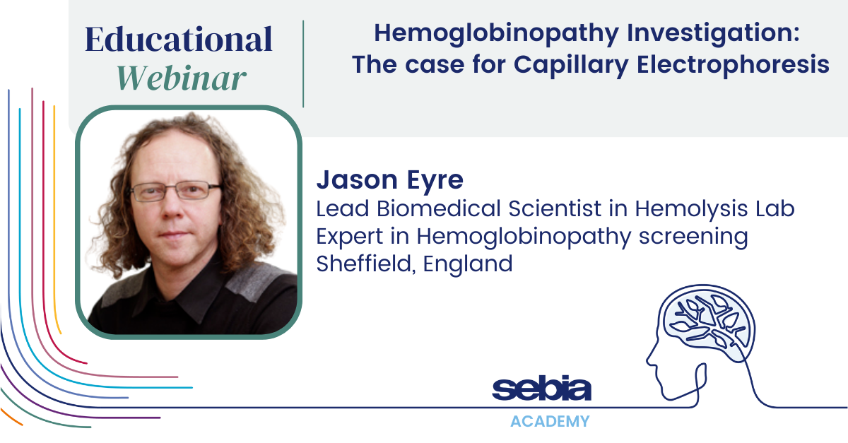 Hemoglobinopathy Investigation – The Case for Capillary Electrophoresis